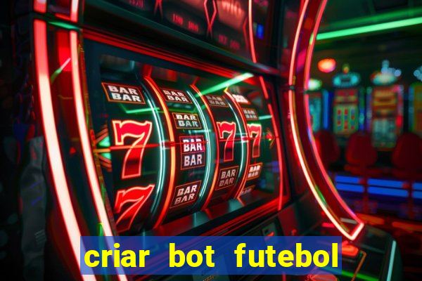 criar bot futebol virtual bet365